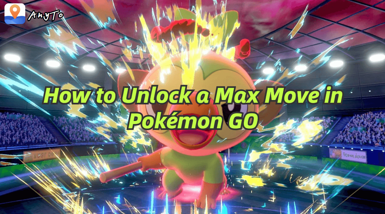 how to unlock a max move in pokemon go