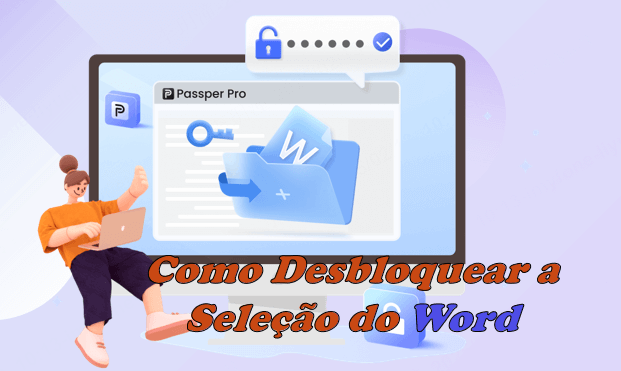 Como desbloquear a seleção do Word? [Atualizado]