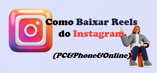 Baixar Reels do Instagram: Salve Reels do insta com facilidade!