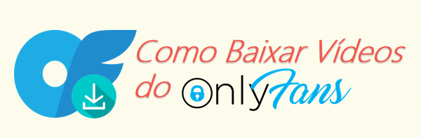Como Baixar Vídeos do OnlyFans e Salvar pra Sempre (Sem Medo de Sumir!)