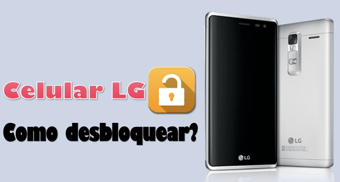 Celular LG como desbloquear