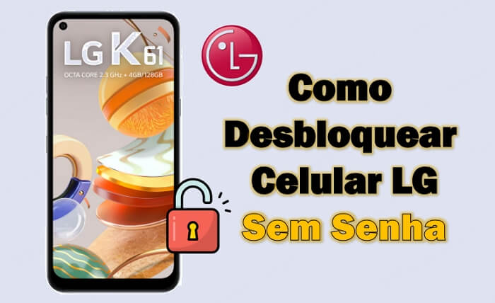 Celular LG como desbloquear sem senha? [2025]