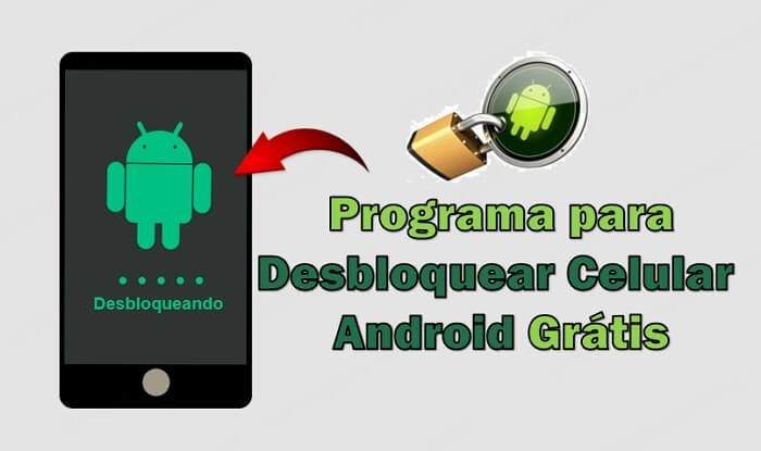 8 programas para desbloquear celular Android 15/14/13/12 grátis