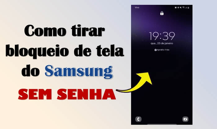 Tirar bloqueio de tela do Samsung