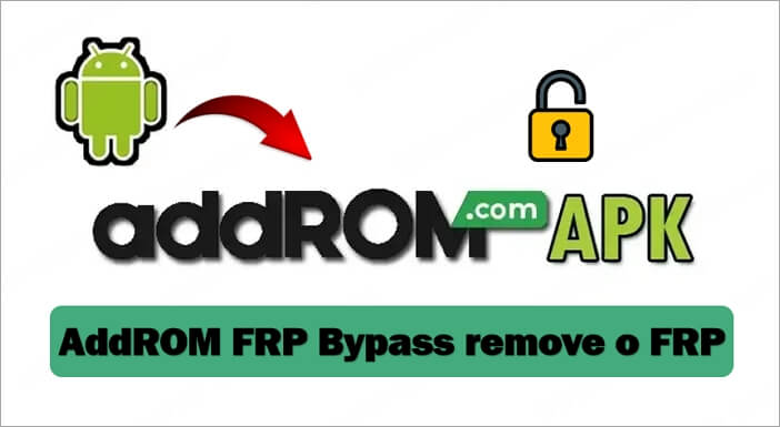 AddROM FRP Bypass não funciona? Melhor alternativa para remover FRP