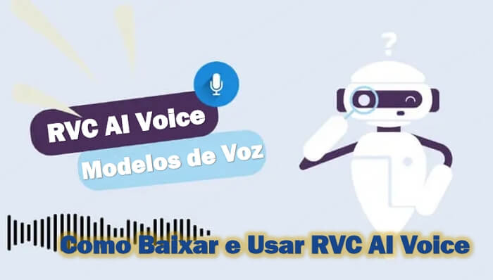 Como baixar e usar RVC AI Voice – Tutorial mais recente