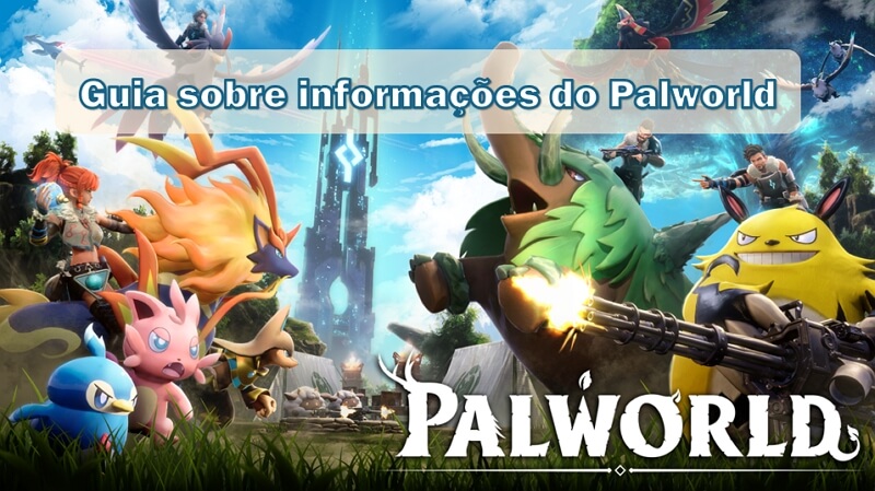 【Palworld】Guia mais recente sobre informações do Palworld