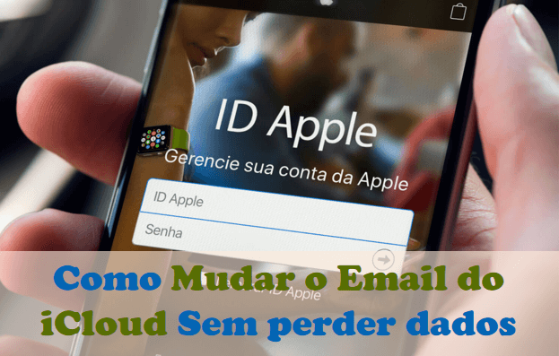 Como mudar o email do iCloud sem perder dados?