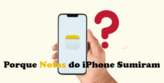 Notas do iPhone sumiram? 5 dicas para recuperar notas no iPhone