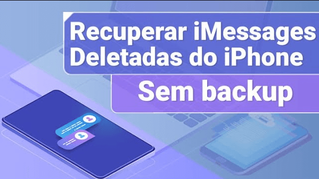 Como Recuperar iMessage apagadas?