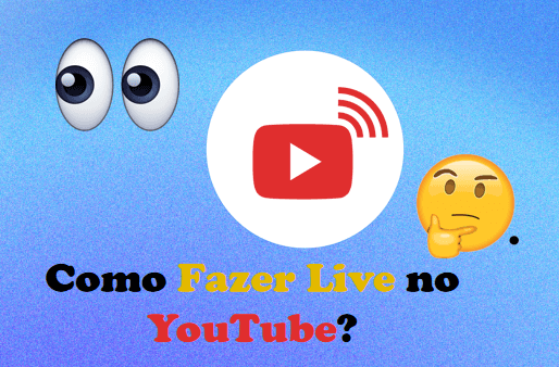 Como fazer live no YouTube? [Guia Completo]