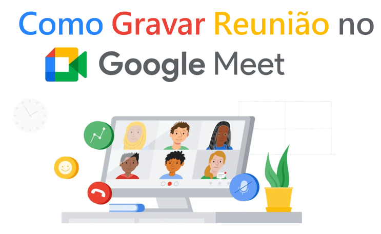Como gravar reunião Google Meet