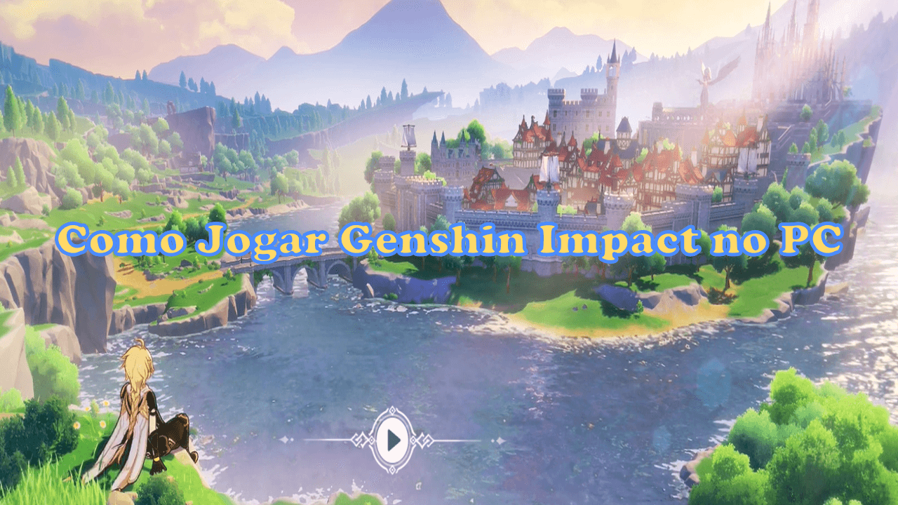 Como jogar Genshin Impact no PC