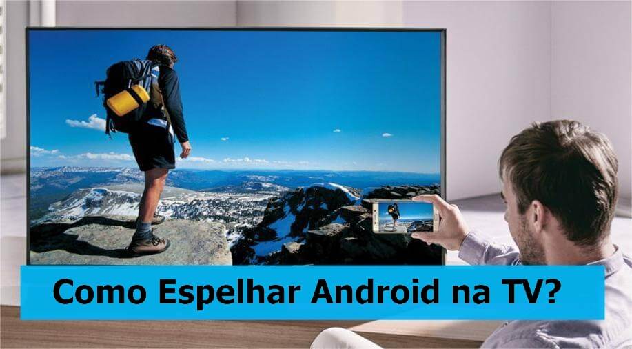 Espelhar Android na TV com/sem Wi-Fi