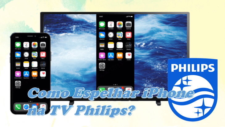 Como Espelhar iPhone na TV Philips?