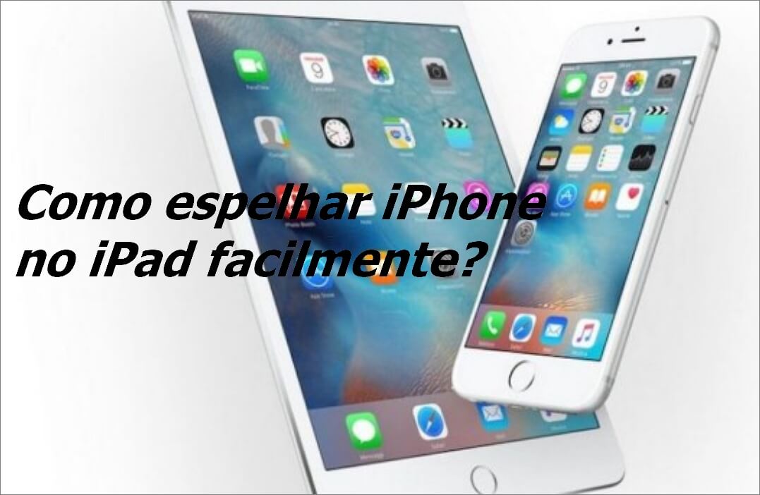 Espelhar seu iPhone no iPad com um clique