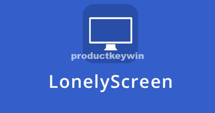 LonelyScreen