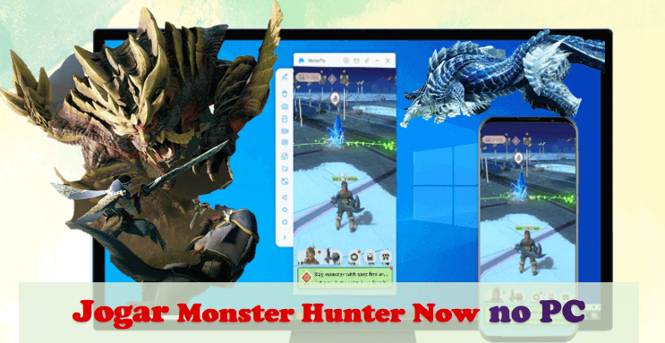 Monster Hunter Now Emuladores para Jogar Monster Hunter Now no PC