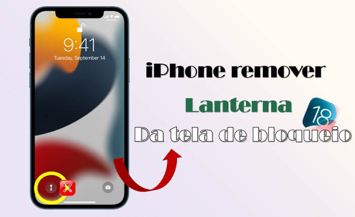 iPhone remover lanterna da tela de bloqueio - iOS 18 Beta novo recurso