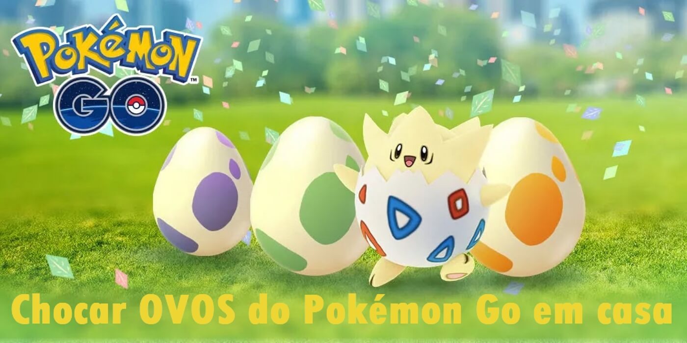 [Guia Completo] Chocar ovo do Pokémon Go em casa!