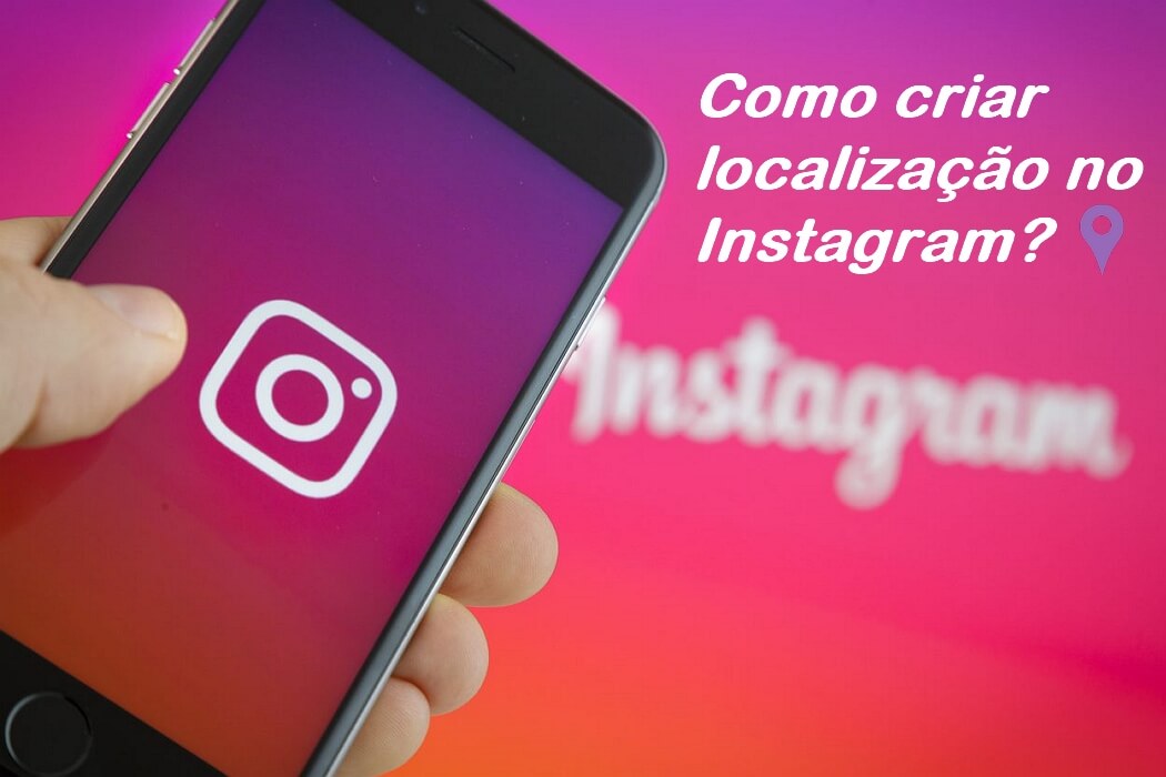 Como criar uma localização no Instagram