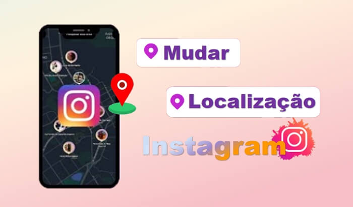 Como mudar a localização do Instagram? [Mais Recente]