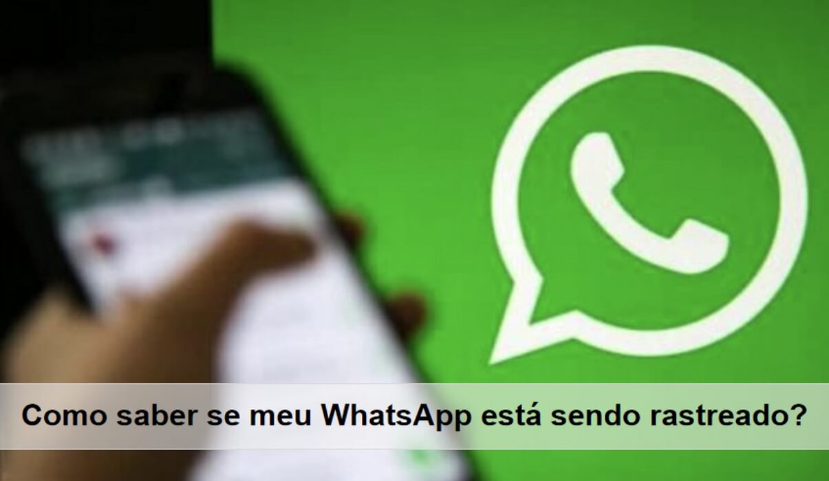 Como saber se meu WhatsApp está sendo rastreado