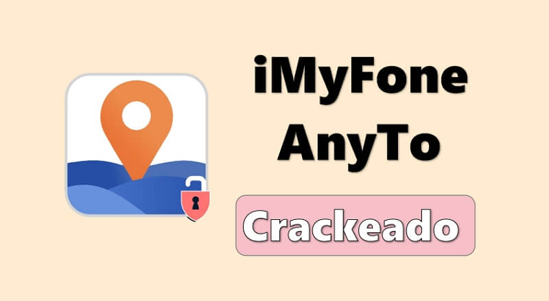 iMyFone AnyTo crackeado