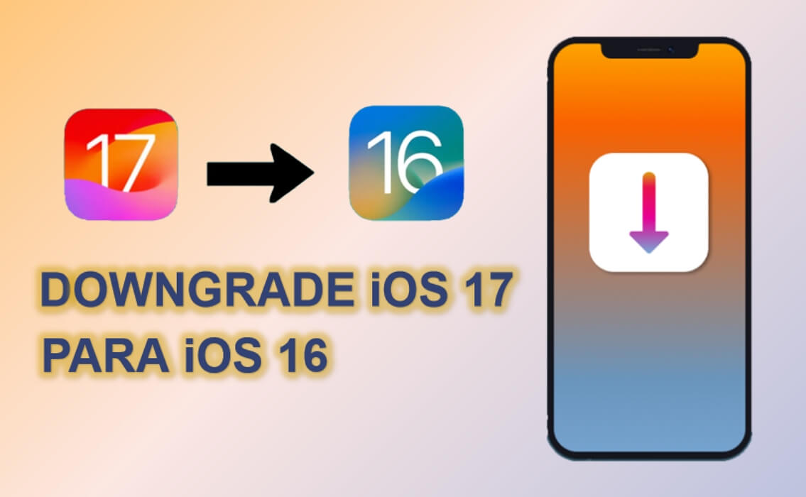Downgrade do iOS 17 para iOS 16