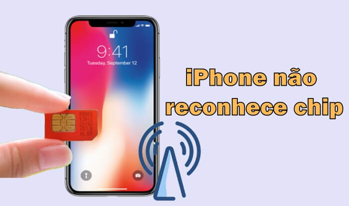 iPhone não reconhece chip