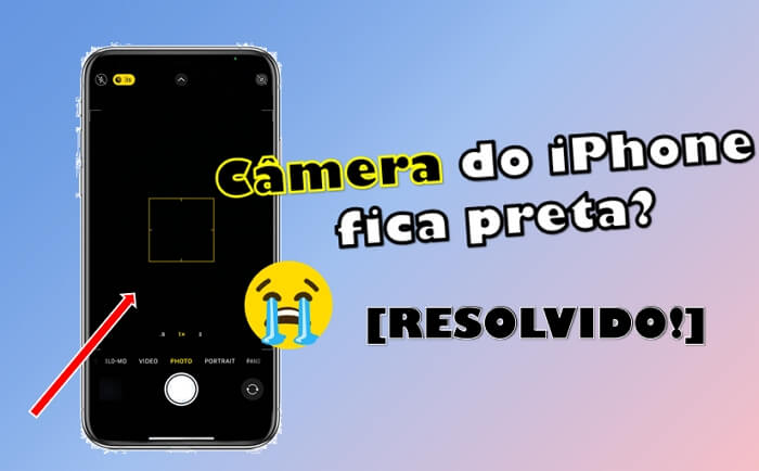 O que fazer quando a câmera do iPhone fica preta