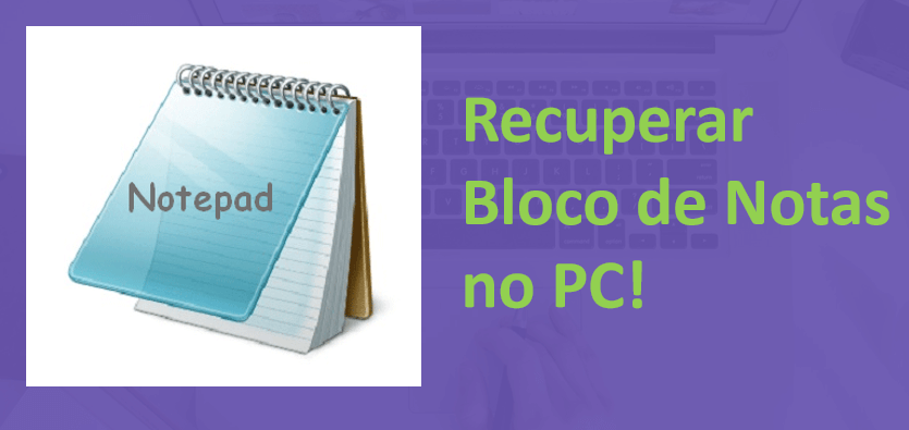 Como Recuperar Bloco De Notas No Pc 4 Dicas 2230