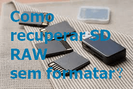 [Resolvido] Como Recuperar SD RAW Sem Formatar