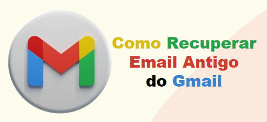 recuperar Gmail antigo