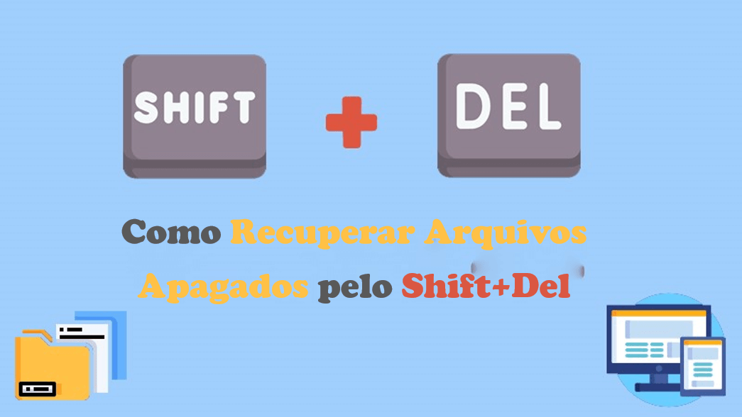 [Grátis] Como Recuperar Arquivos Apagados pelo Shift+Del