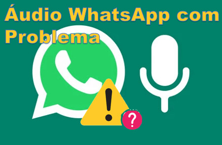 Áudio de WhatsApp com problema