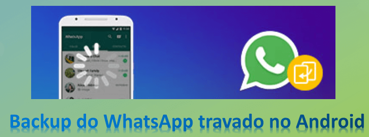 backup WhatsApp demorando Android