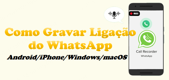 como gravar ligação do WhatsApp