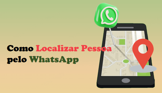 tem como saber a localização de uma pessoa pelo WhatsApp