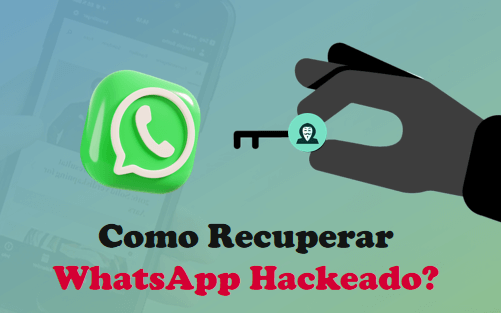 Como Recuperar WhatsApp Hackeada no Android e iPhone?