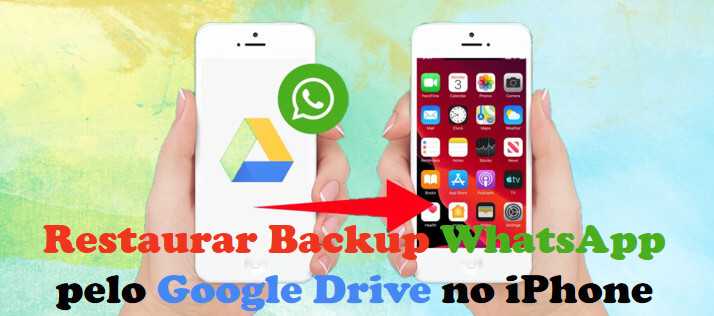 como restaurar backup do WhatsApp pelo Google Drive no iphone