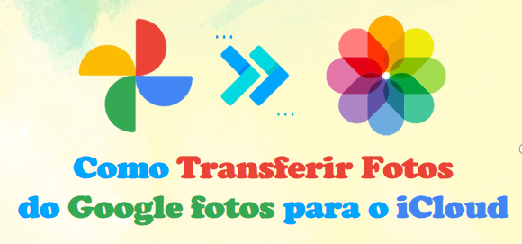 Como transferir fotos do Google fotos para o iCloud?