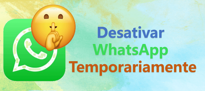 Como Desativar o WhatsApp Temporariamente? [5 Formas]