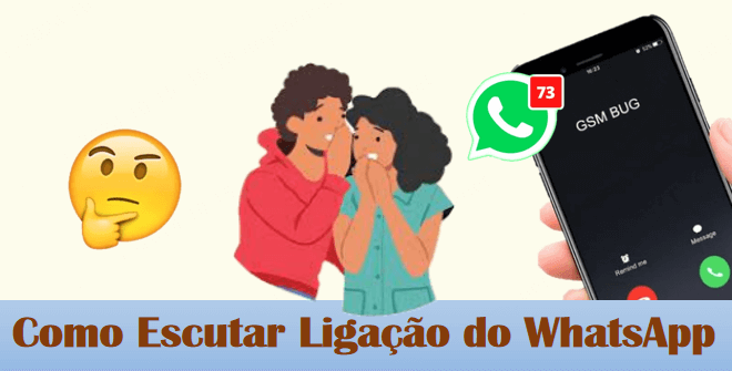 tem como ouvir ligação do WhatsApp