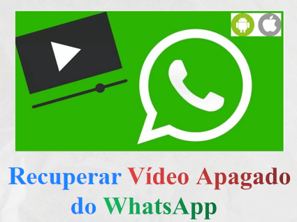 como recuperar vídeos apagados do WhatsApp