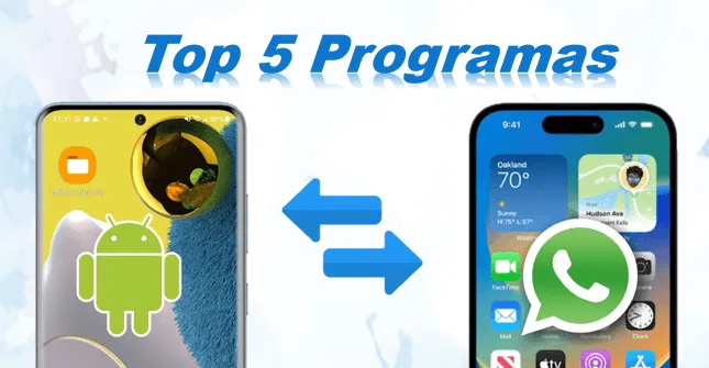 Top 5 Programas para Transferir o WhatsApp para outro Celular