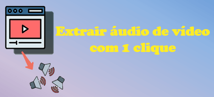 7 Melhores Ferramentas para Extrair Áudio de Vídeo