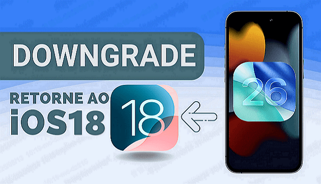 Downgrade iOS 26 para iOS 18