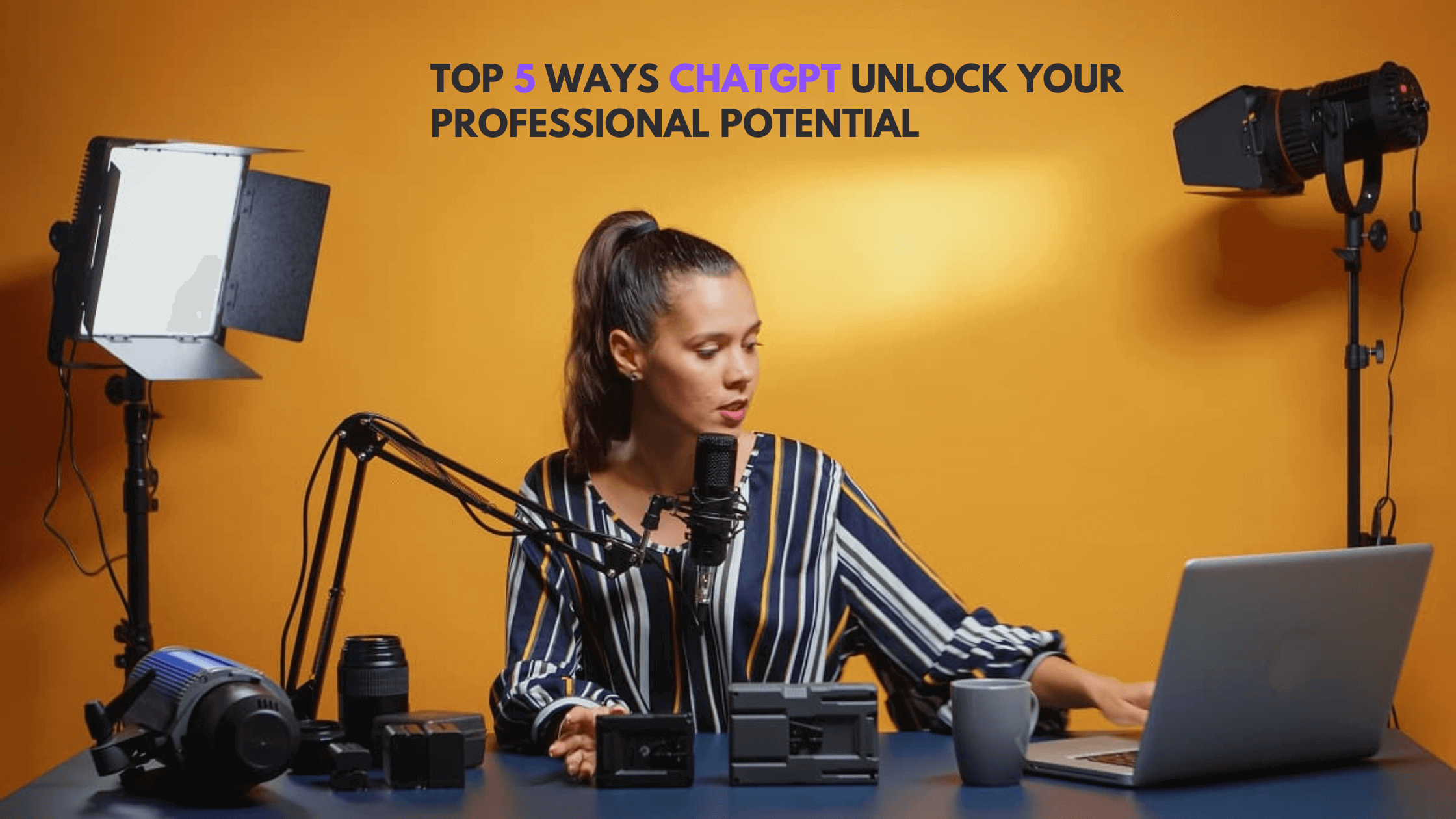 Top 5 Ways ChatGPT Unlock Your Professional Potential