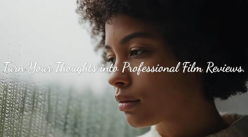 Best AI Movie Review Generator | Professional Film Review Writer